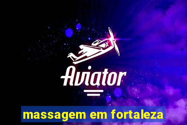 massagem em fortaleza